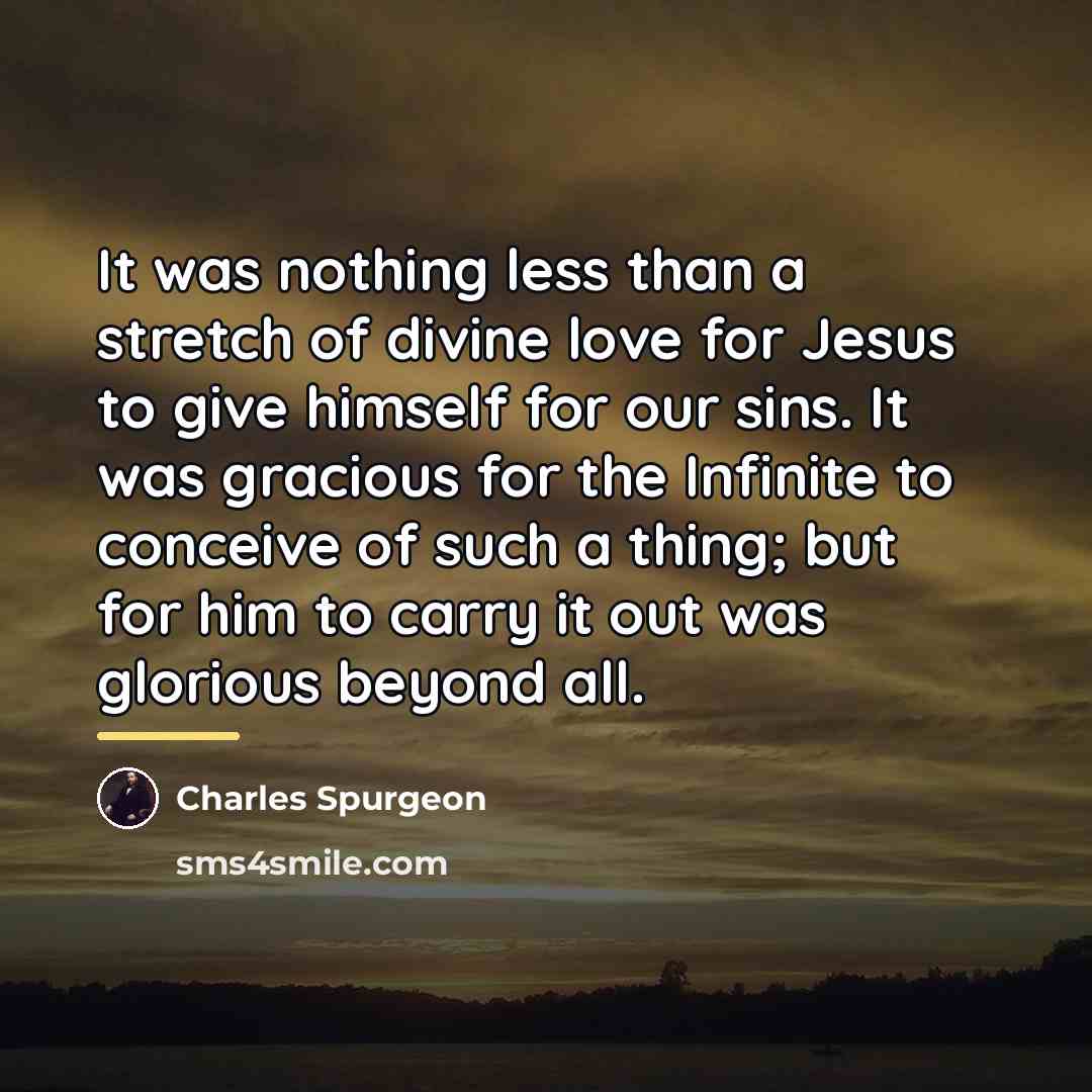 “It was nothing less than a stretch of divine love…” quote by Charles Spurgeon