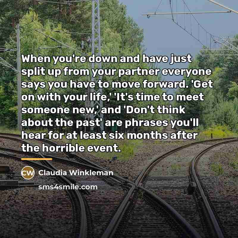 “When you're down and have just split up from your…” quote by Claudia Winkleman