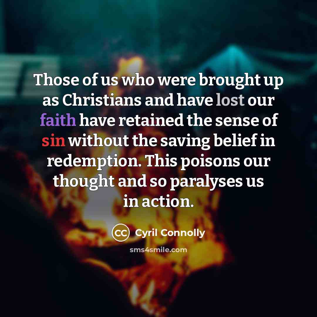 “Those of us who were brought up as Christians and…” quote by Cyril Connolly