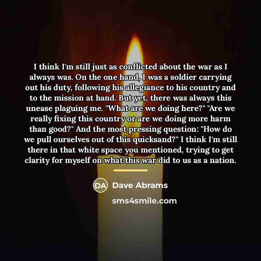 “I think I'm still just as conflicted about the war…” quote by Dave Abrams