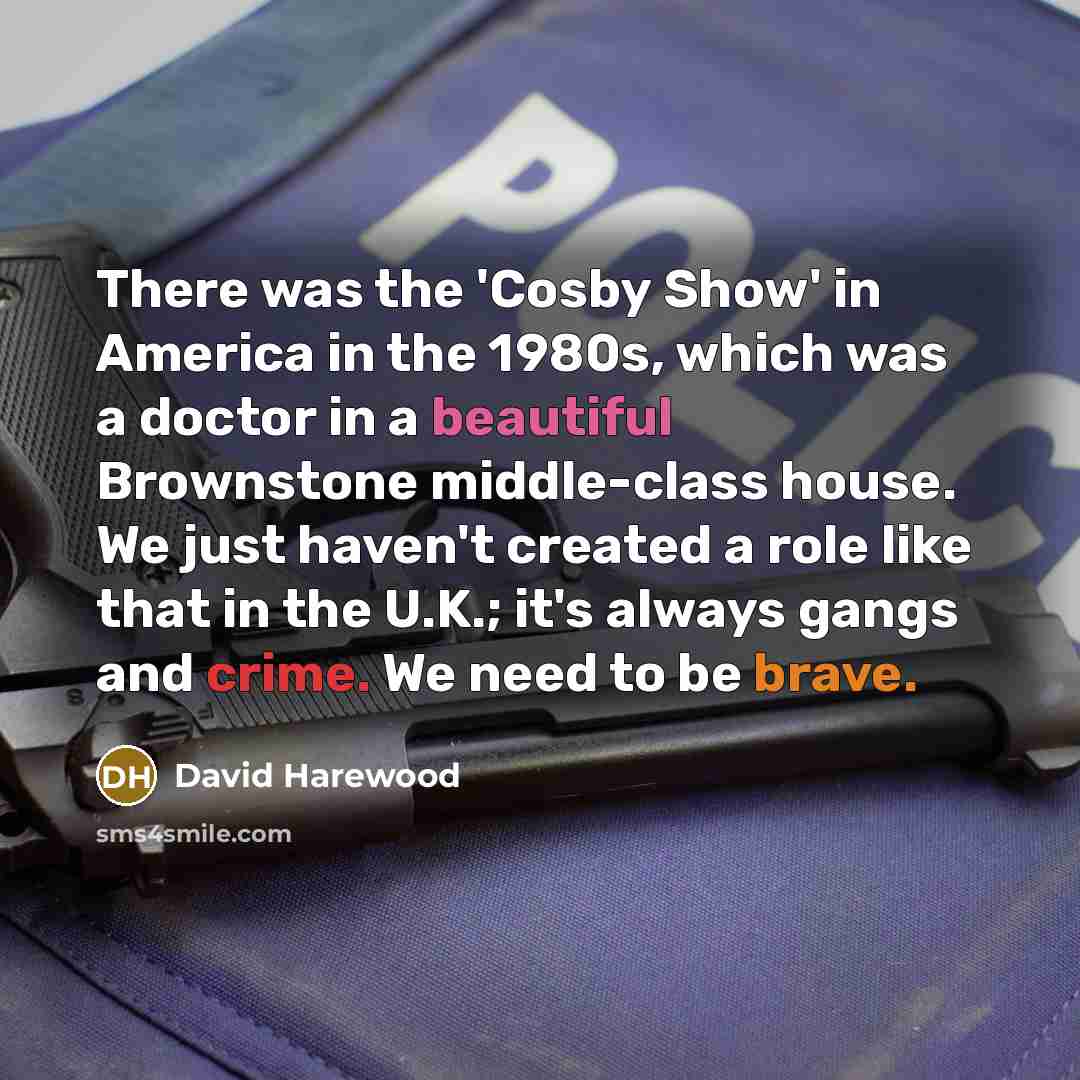 “There was the 'Cosby Show' in America in the 1980s,…” quote by David Harewood