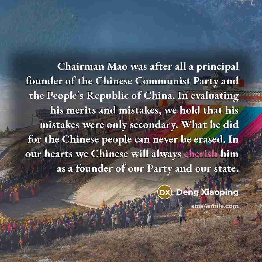 “Chairman Mao was after all a principal founder of the…” quote by Deng Xiaoping