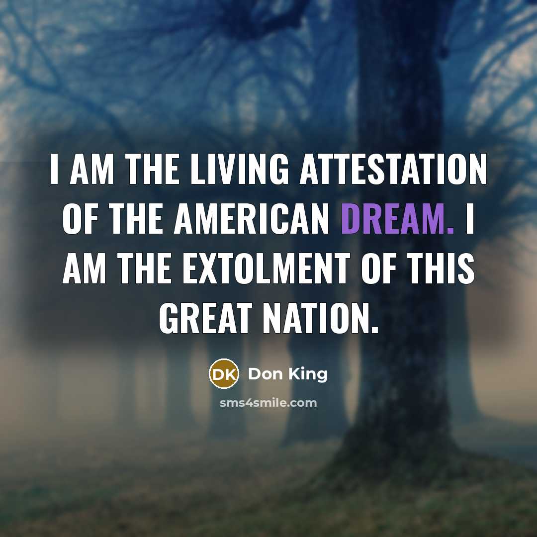 “I am the living attestation of the American dream. I…” quote by Don King