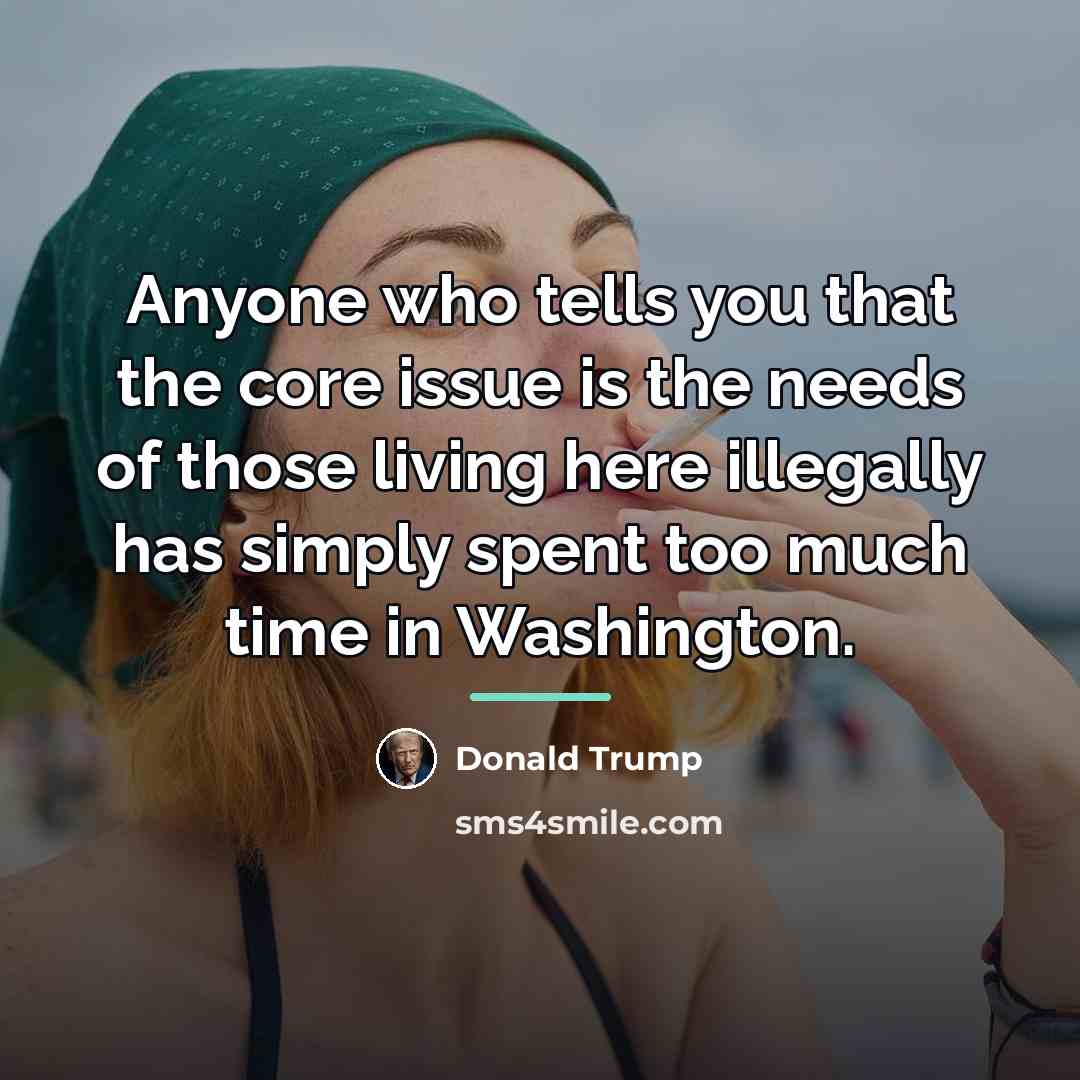 “Anyone who tells you that the core issue is the…” quote by Donald Trump
