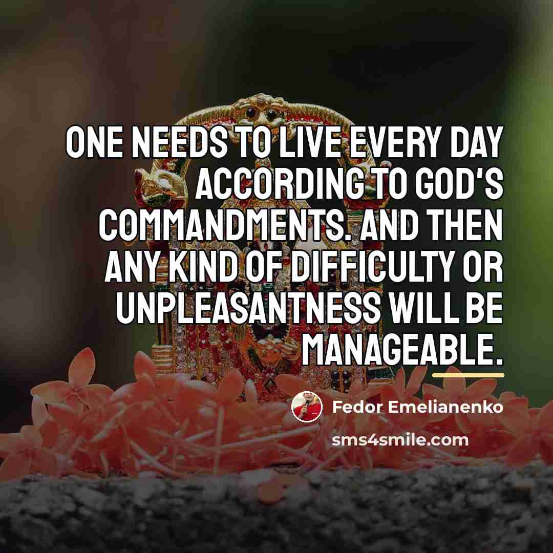 “One needs to live every day according to God's commandments.…” quote by Fedor Emelianenko