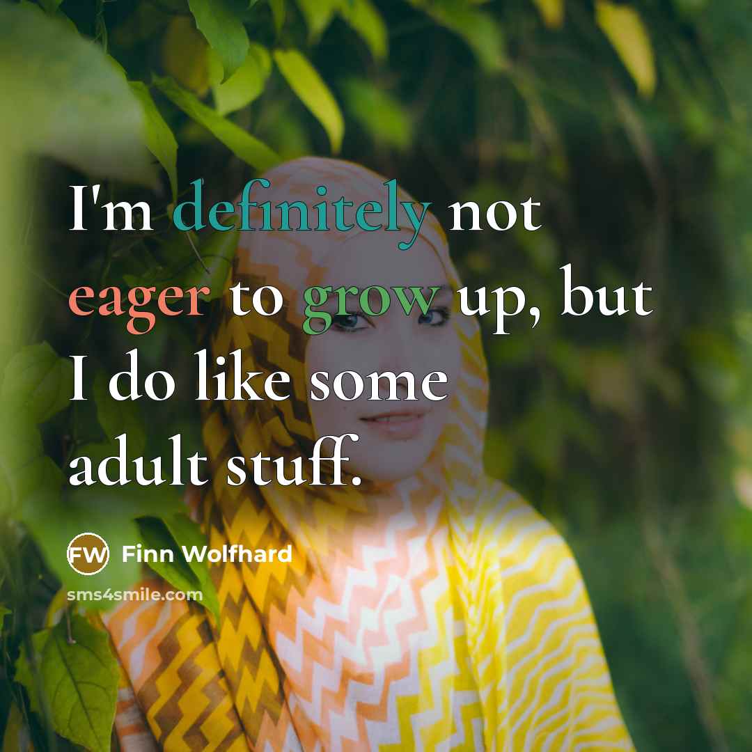 “I'm definitely not eager to grow up, but I do…” quote by Finn Wolfhard