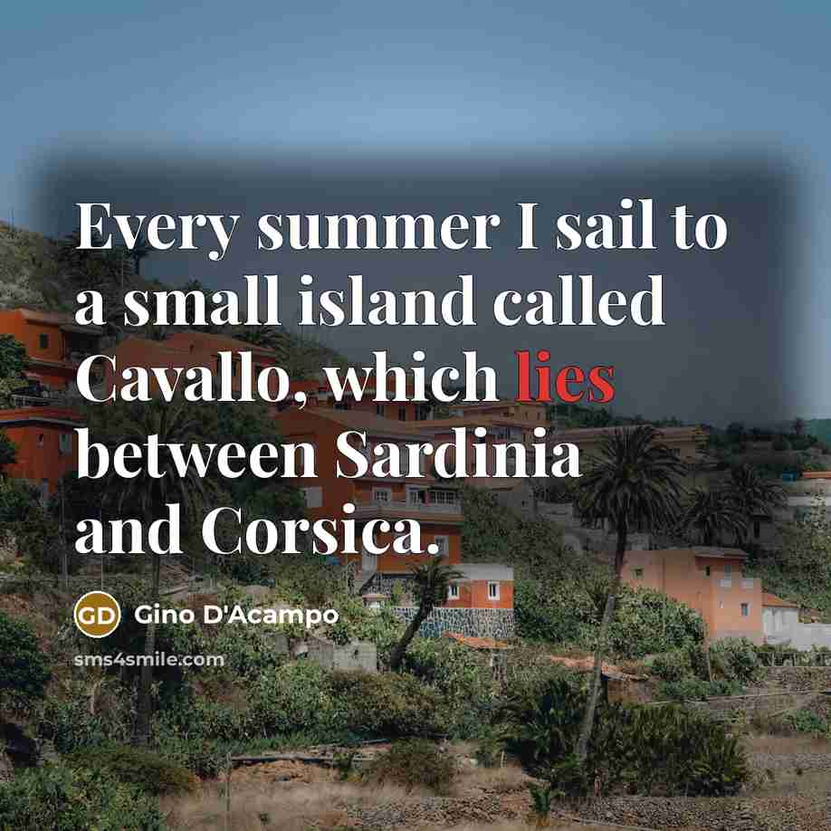 “Every summer I sail to a small island called Cavallo,…” quote by Gino D'Acampo