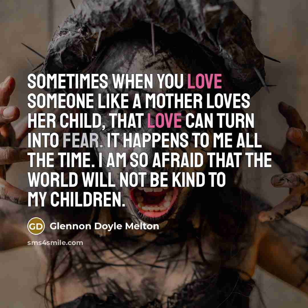 “Sometimes when you love someone like a mother loves her…” quote by Glennon Doyle Melton