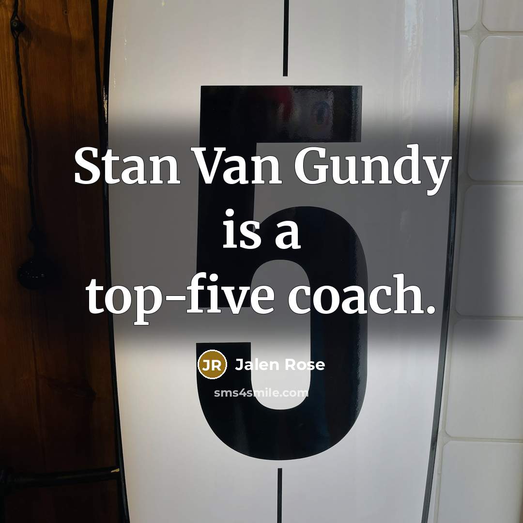 “Stan Van Gundy is a top-five coach.…” quote by Jalen Rose