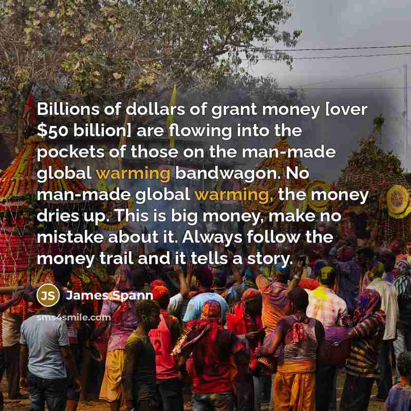 “Billions of dollars of grant money [over $50 billion] are…” quote by James Spann