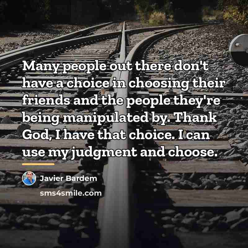 “Many people out there don't have a choice in choosing…” quote by Javier Bardem