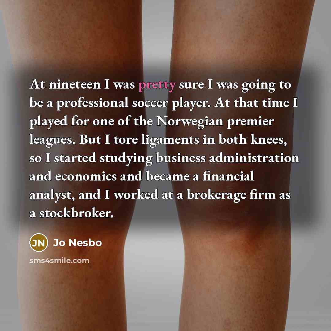 “At nineteen I was pretty sure I was going to…” quote by Jo Nesbo
