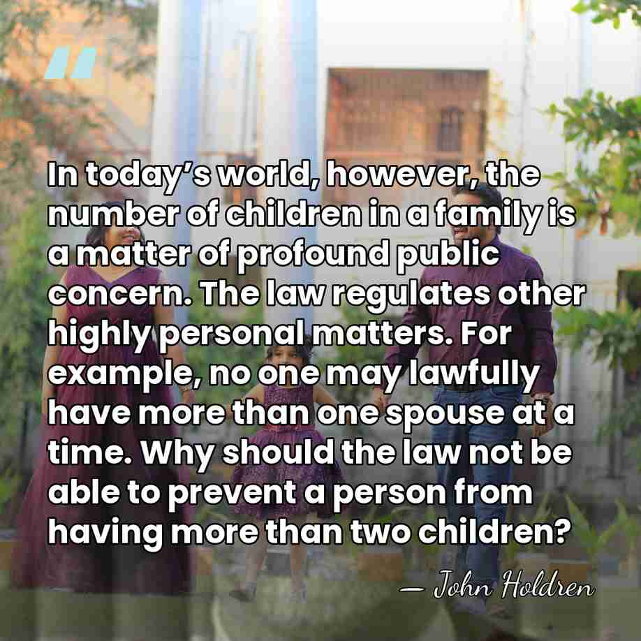 In today’s world, however, the number of children in a family is&hellip; - John Holdren