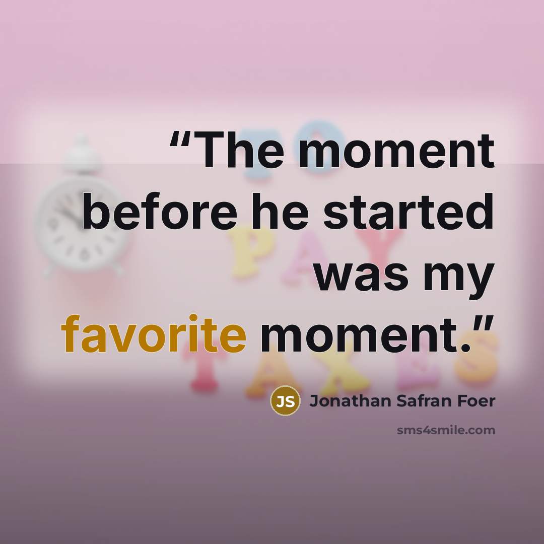 “The moment before he started was my favorite moment.” quote by Jonathan Safran Foer