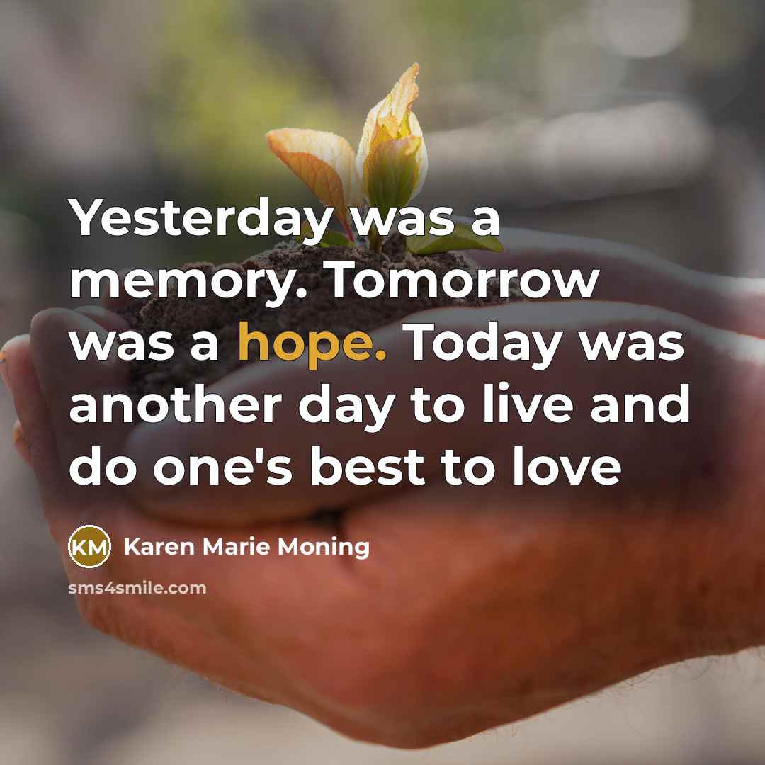“Yesterday was a memory. Tomorrow was a hope. Today was…” quote by Karen Marie Moning