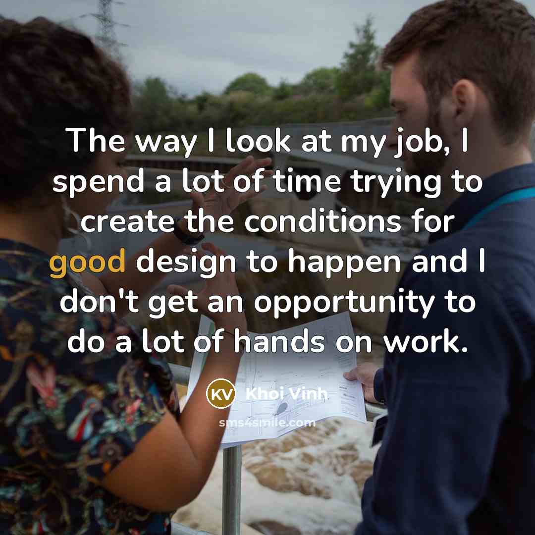“The way I look at my job, I spend a…” quote by Khoi Vinh