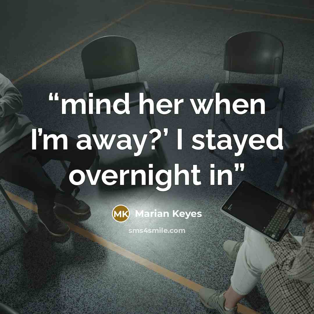 “mind her when I’m away?’ I stayed overnight in” quote by Marian Keyes