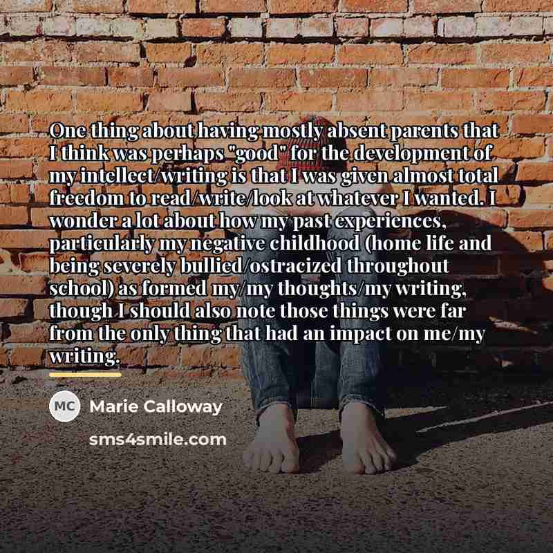 “One thing about having mostly absent parents that I think…” quote by Marie Calloway