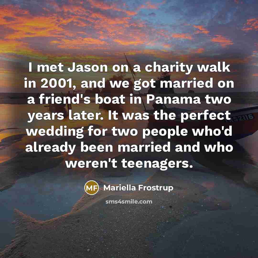 “I met Jason on a charity walk in 2001, and…” quote by Mariella Frostrup