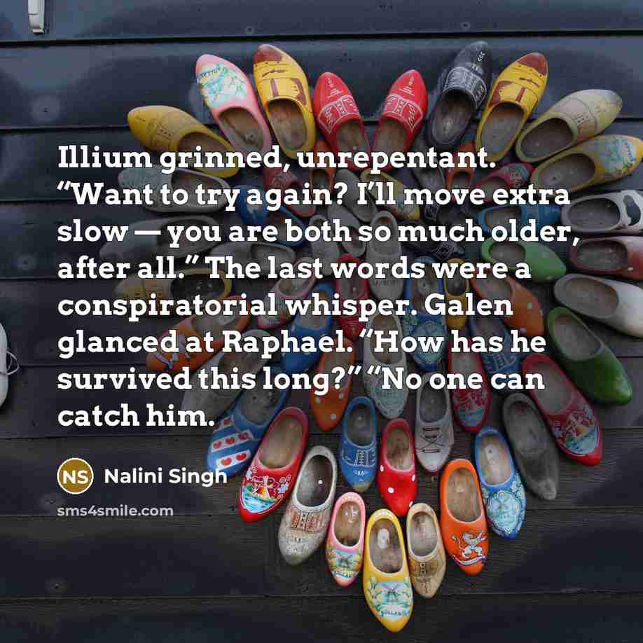 “Illium grinned, unrepentant. “Want to try again? I’ll move extra…” quote by Nalini Singh