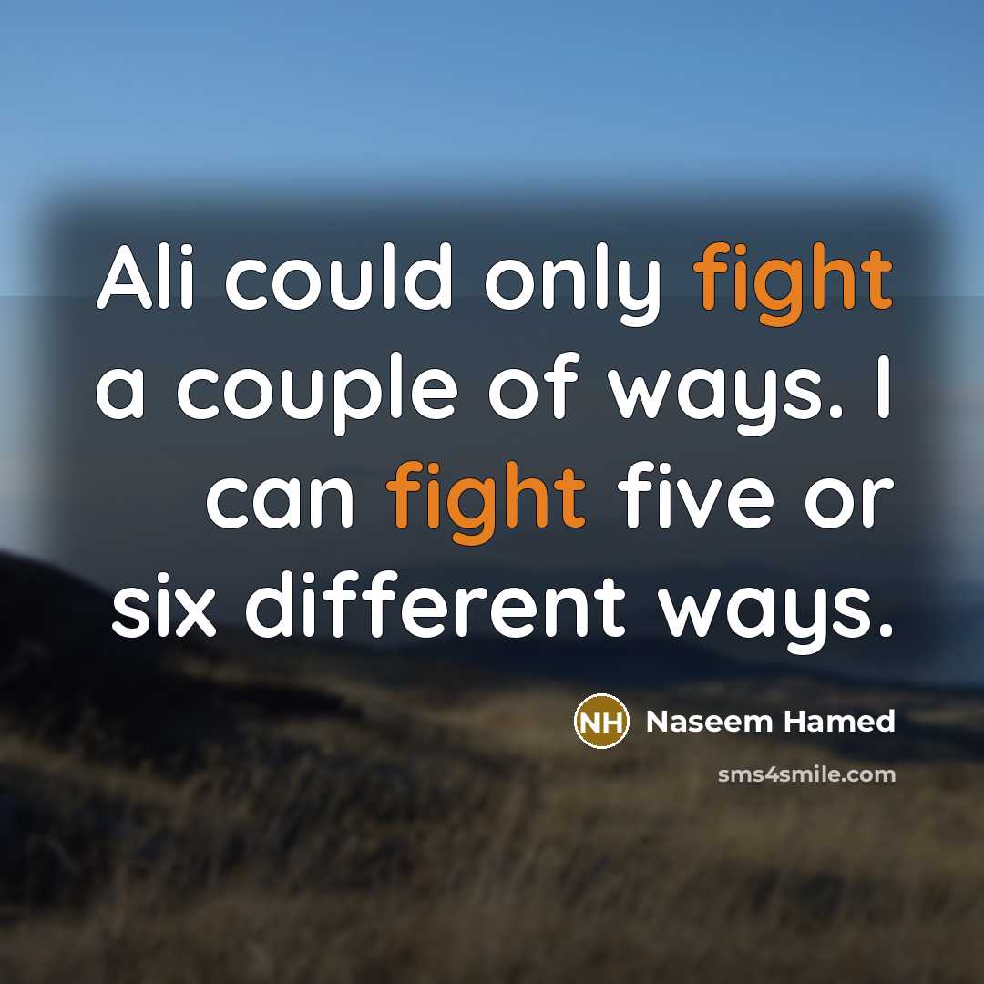 “Ali could only fight a couple of ways. I can…” quote by Naseem Hamed