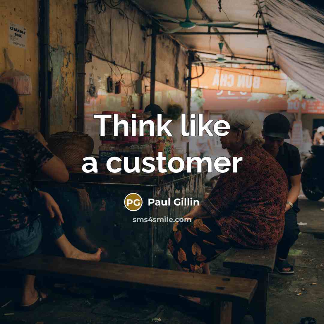 “Think like a customer” quote by Paul Gillin