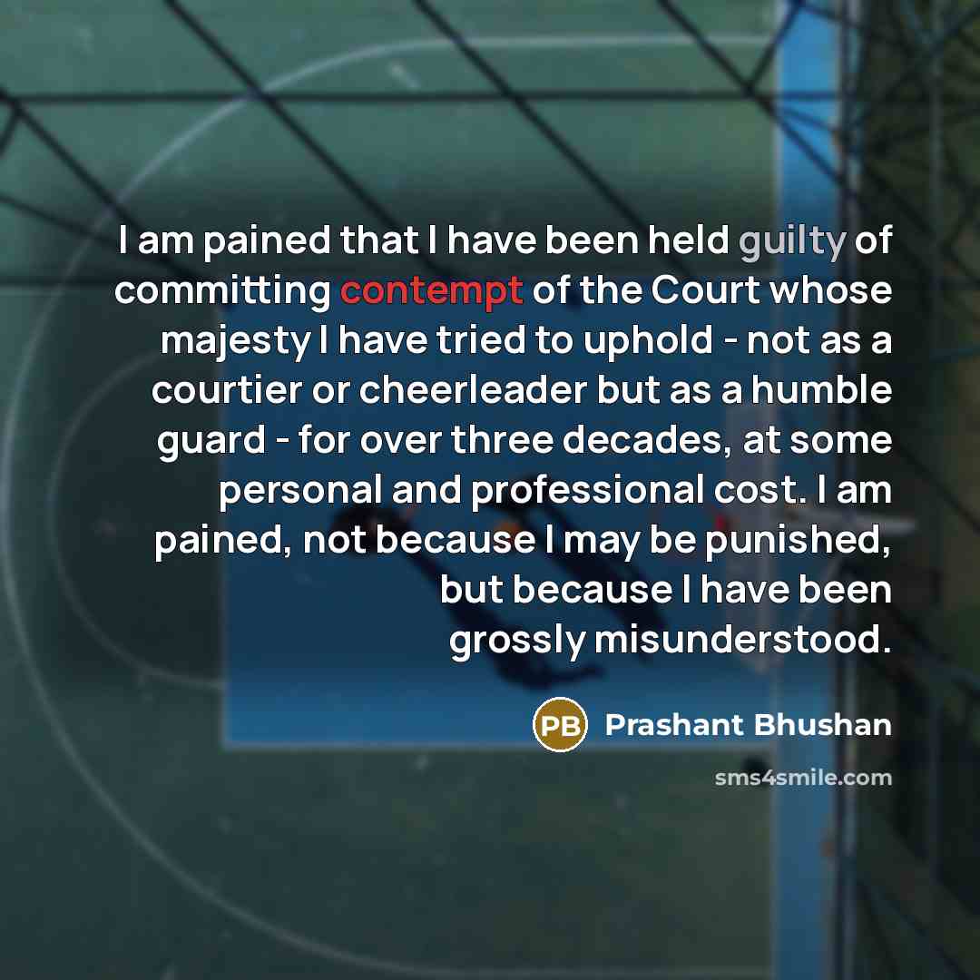 “I am pained that I have been held guilty of…” quote by Prashant Bhushan