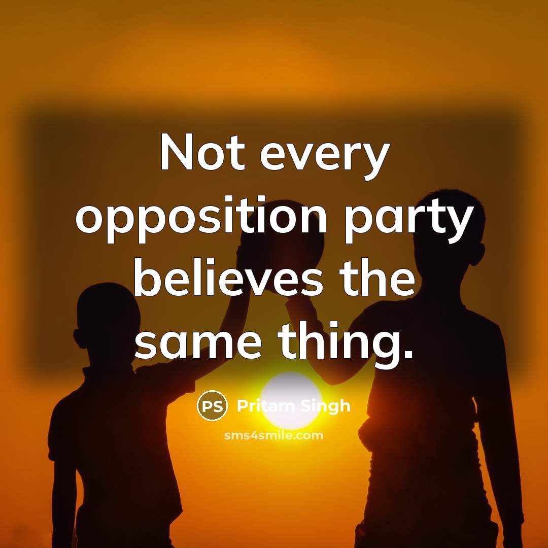 “Not every opposition party believes the same thing.…” quote by Pritam Singh