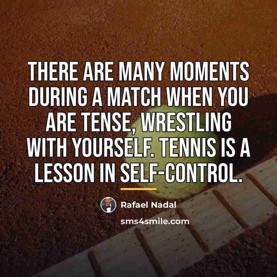 “There are many moments during a match when you are…” quote by Rafael Nadal