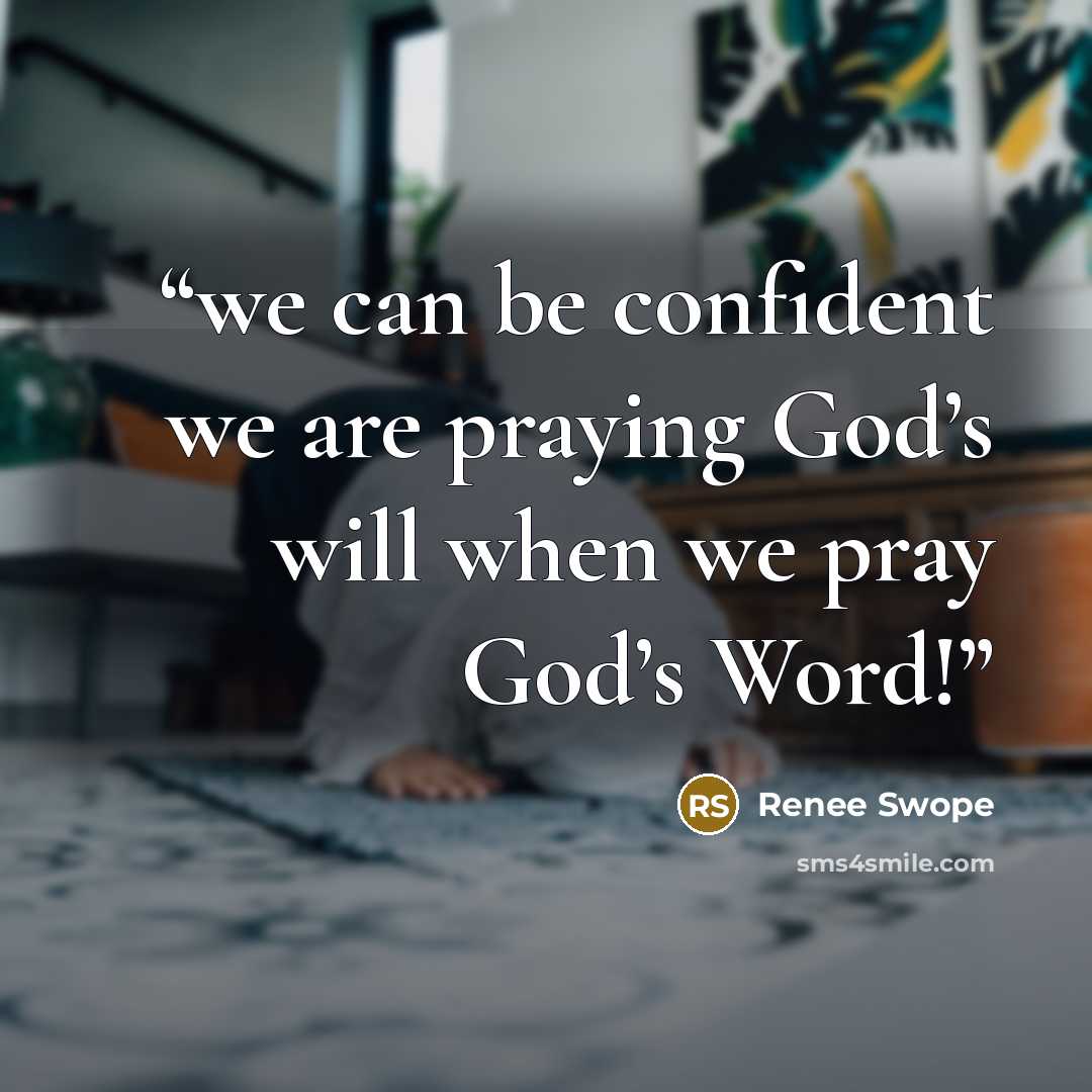 “we can be confident we are praying God’s will when we pray God’s Word!” quote by Renee Swope