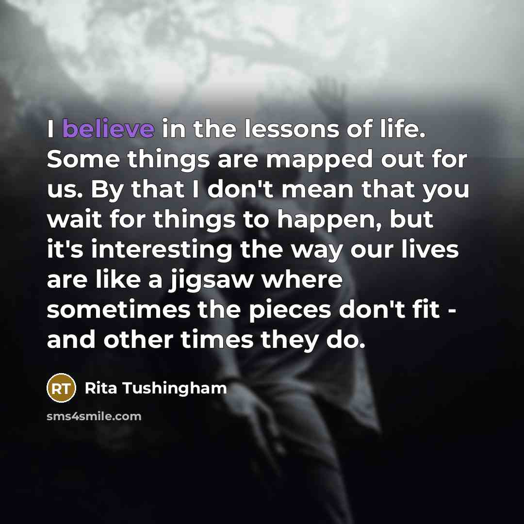 “I believe in the lessons of life. Some things are…” quote by Rita Tushingham