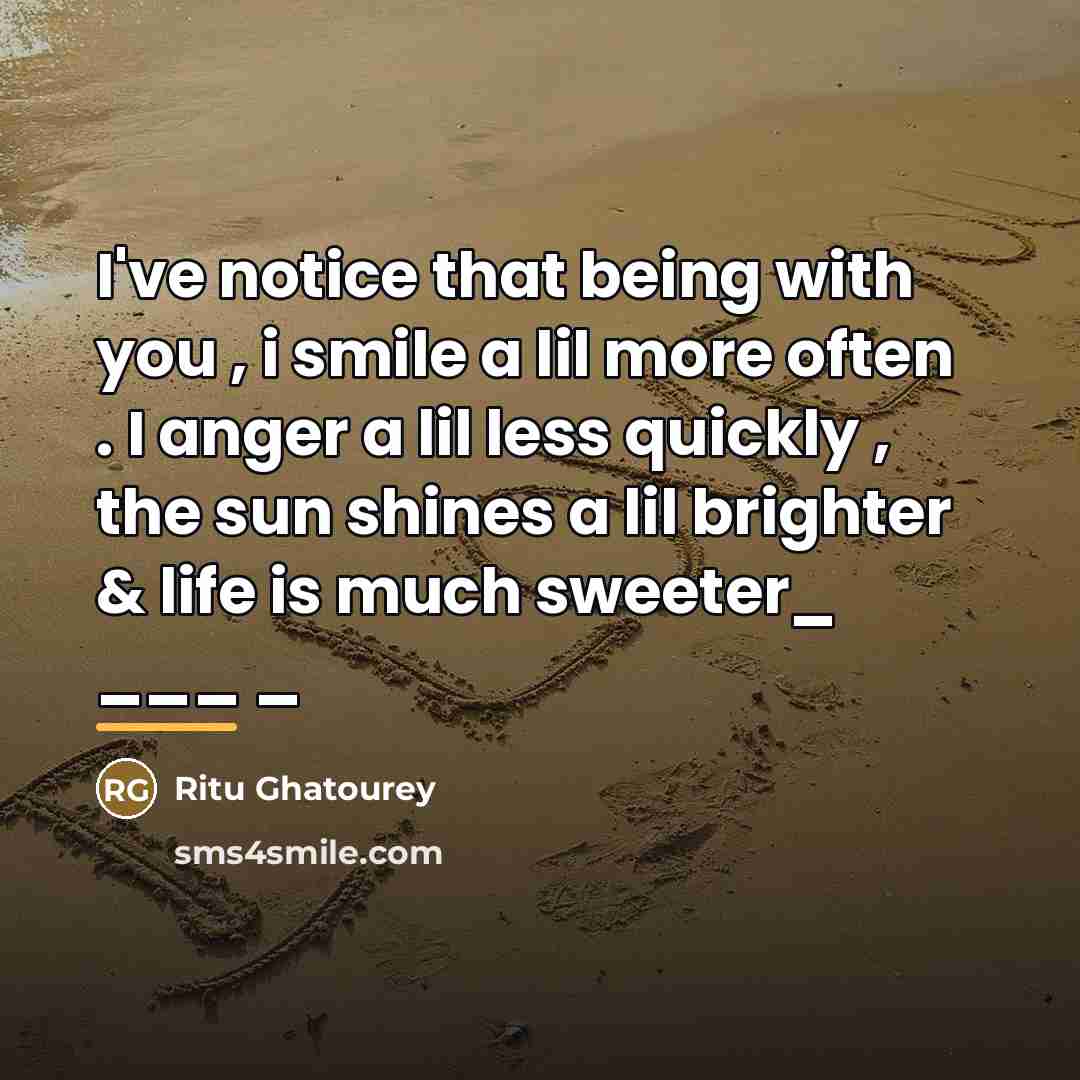 “I've notice that being with you , i smile a…” quote by Ritu Ghatourey