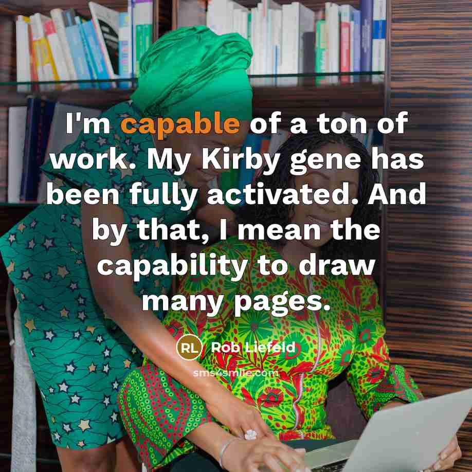 “I'm capable of a ton of work. My Kirby gene…” quote by Rob Liefeld