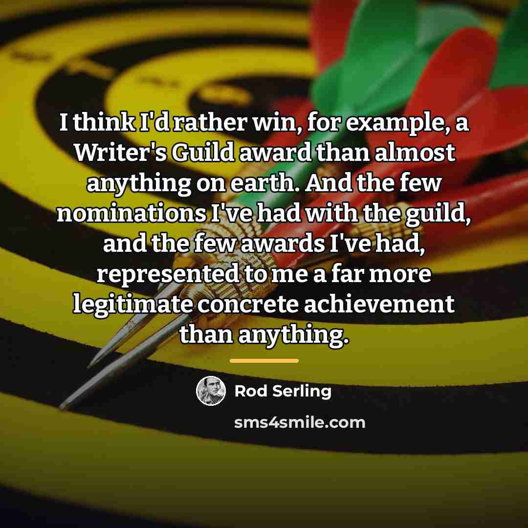 “I think I'd rather win, for example, a Writer's Guild…” quote by Rod Serling