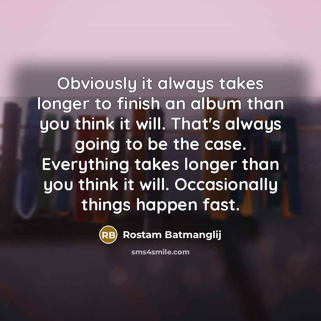 “Obviously it always takes longer to finish an album than…” quote by Rostam Batmanglij