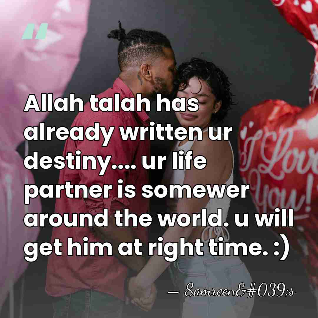 Allah talah has already written ur destiny.... ur life partner is somewer&hellip; - Samreen's