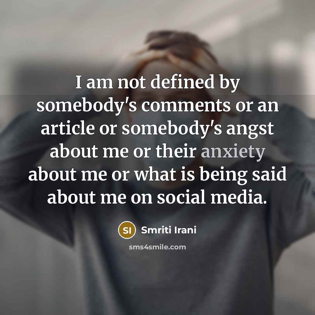 “I am not defined by somebody's comments or an article…” quote by Smriti Irani