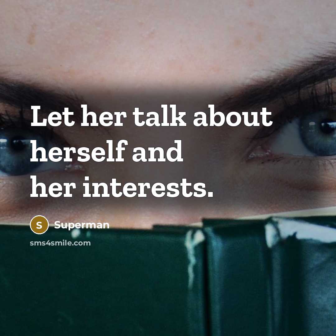 “Let her talk about herself and her interests.…” quote by Superman