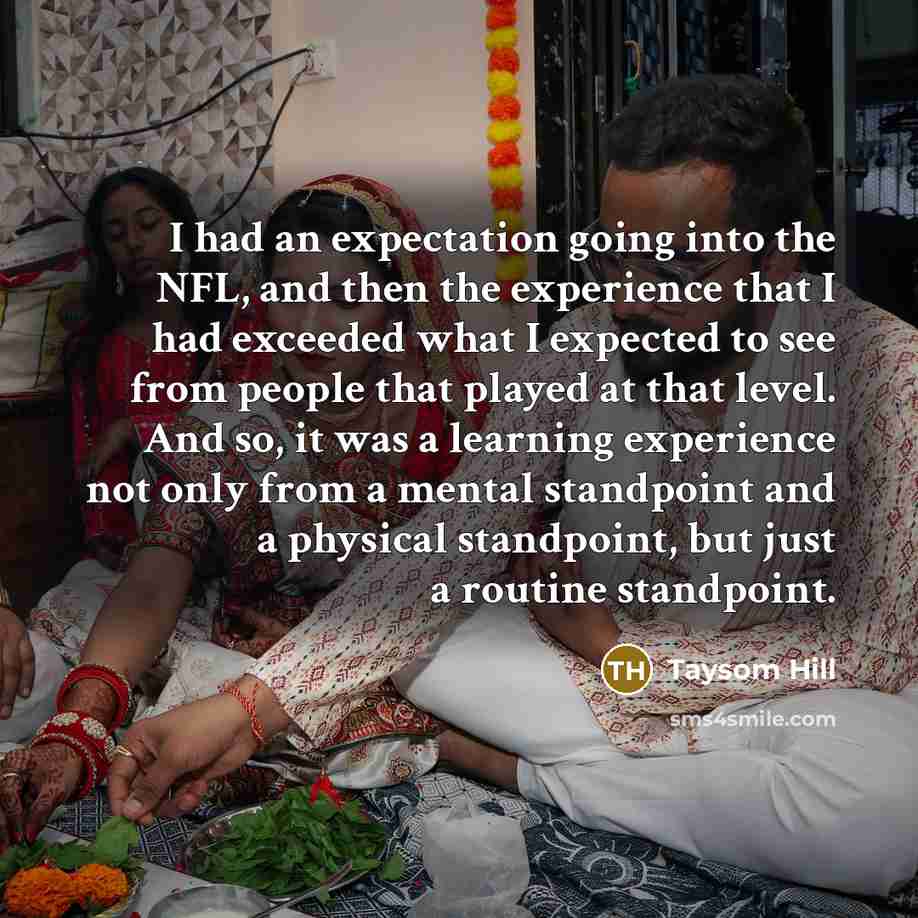 “I had an expectation going into the NFL, and then…” quote by Taysom Hill