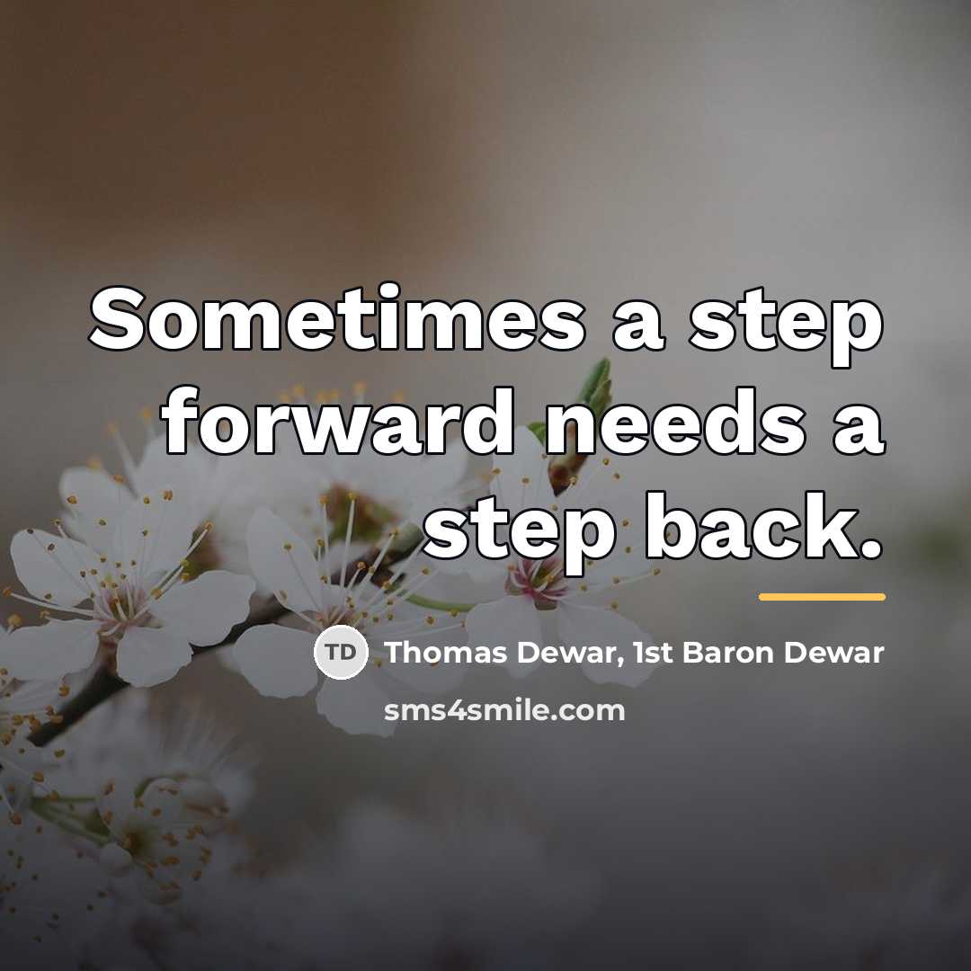 “Sometimes a step forward needs a step back.…” quote by Thomas Dewar, 1st Baron Dewar
