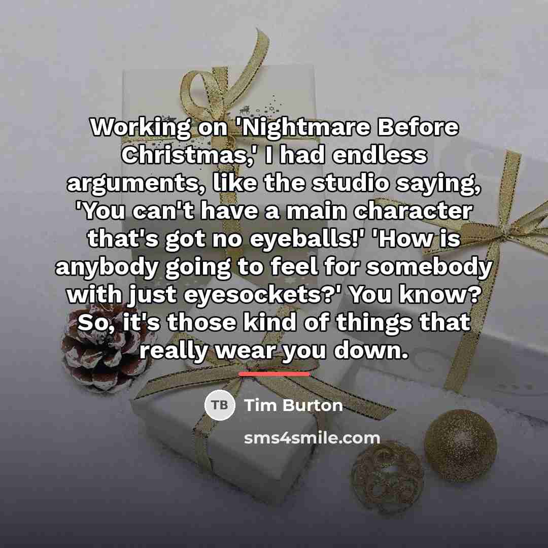 “Working on 'Nightmare Before Christmas,' I had endless arguments, like…” quote by Tim Burton