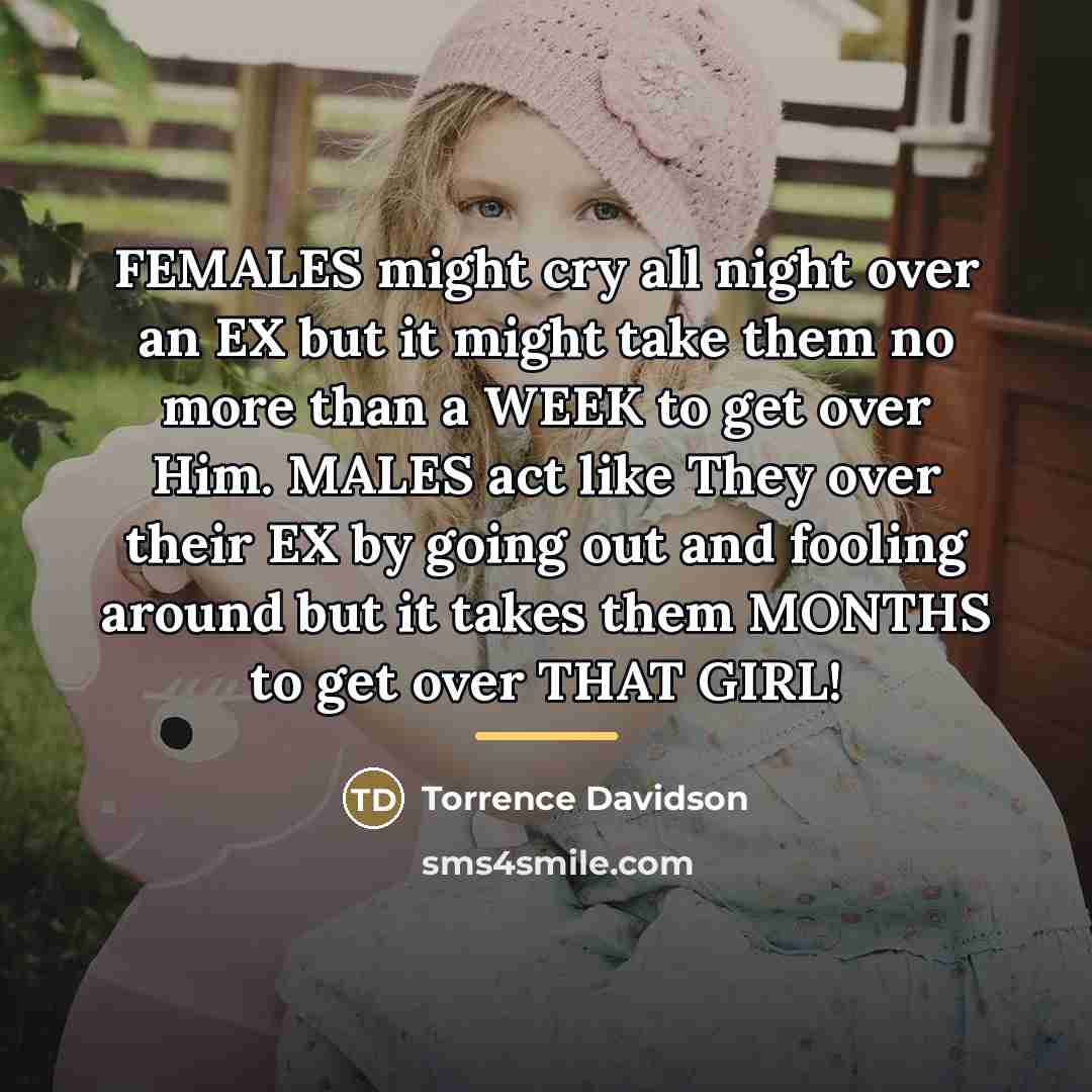 “FEMALES might cry all night over an EX but it…” quote by Torrence Davidson