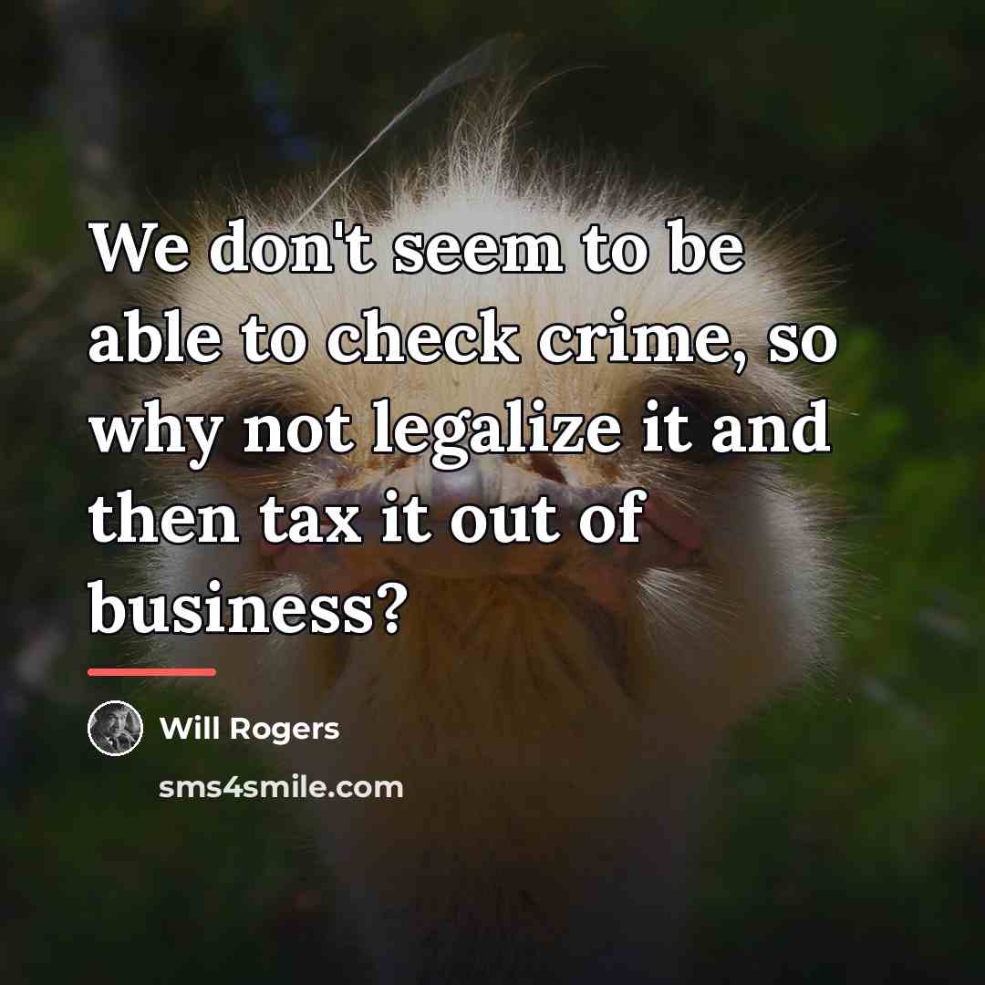“We don't seem to be able to check crime, so…” quote by Will Rogers
