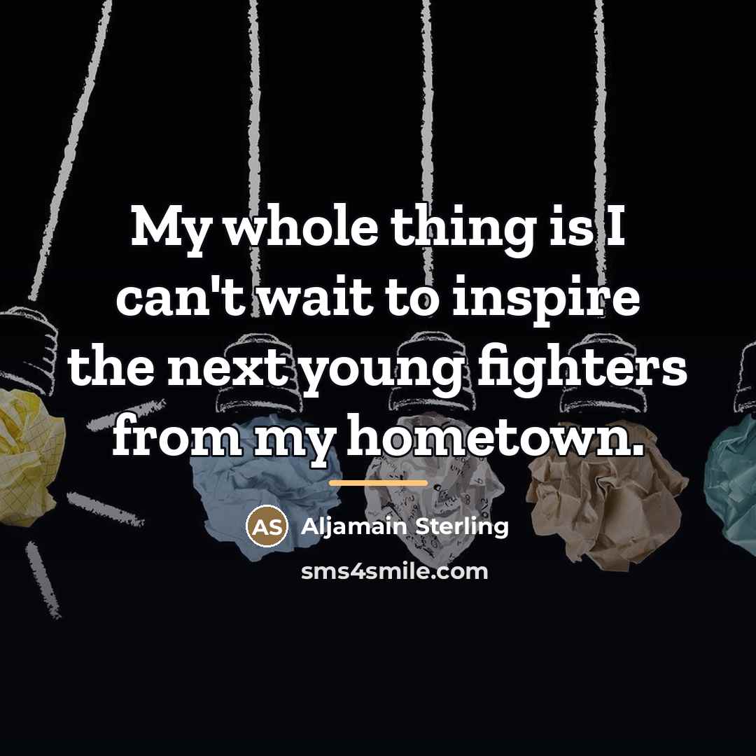 “My whole thing is I can't wait to inspire the…” quote by Aljamain Sterling