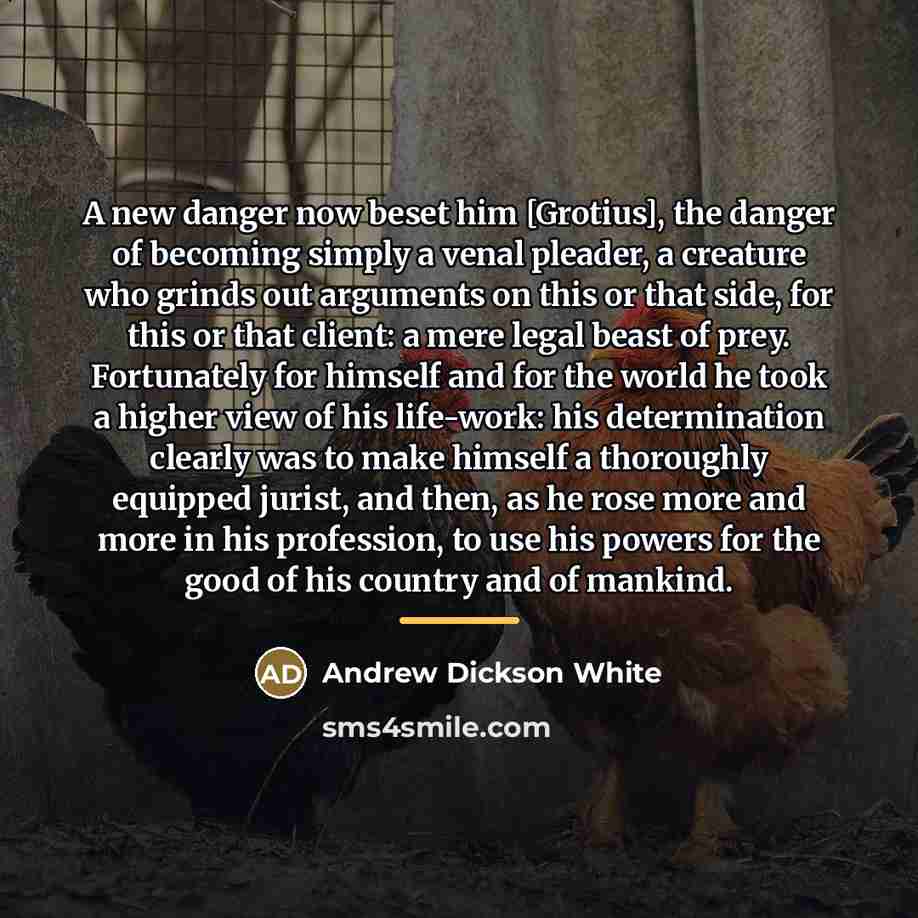 “A new danger now beset him [Grotius], the danger of…” quote by Andrew Dickson White