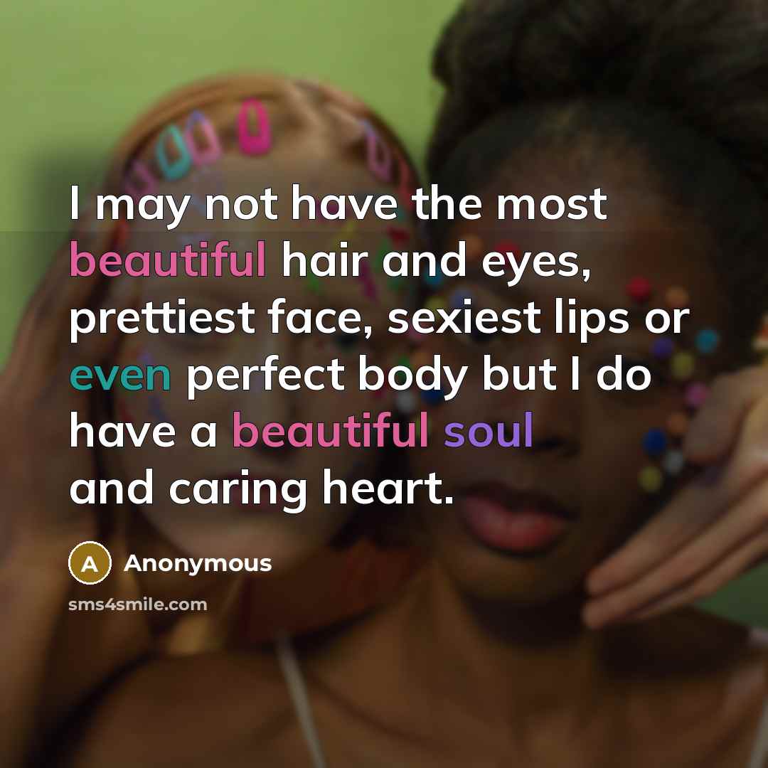 “I may not have the most beautiful hair and eyes,…” quote by Anonymous