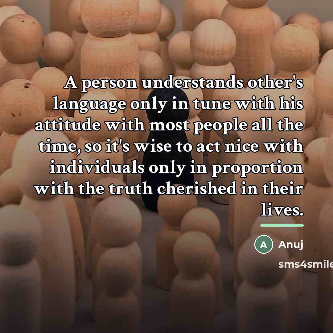 “A person understands other's language only in tune with his…” quote by Anuj