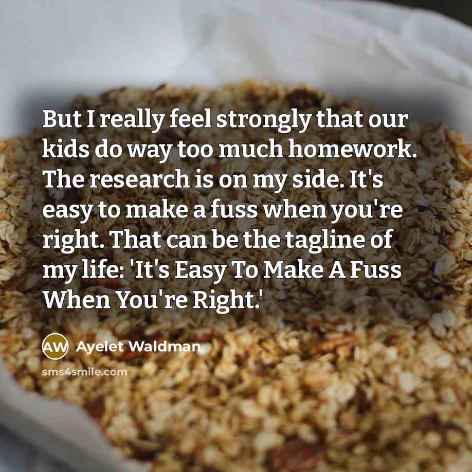 “But I really feel strongly that our kids do way…” quote by Ayelet Waldman
