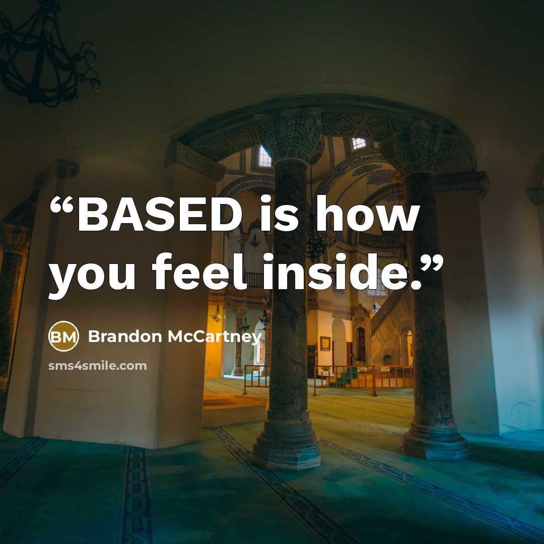 “BASED is how you feel inside.” quote by Brandon McCartney