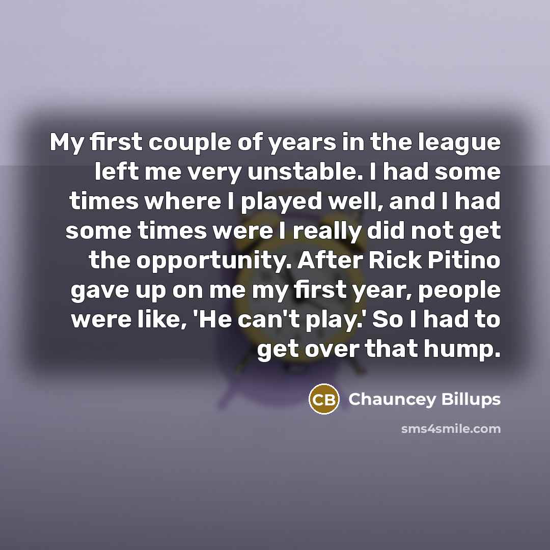“My first couple of years in the league left me…” quote by Chauncey Billups